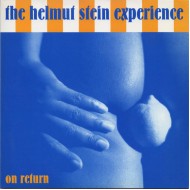 HELMUT STEIN EXPERIENCE, THE - On Return / Big Bad Feeling